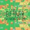 ELF POWER / Twitching in Time  (LP)<img class='new_mark_img2' src='https://img.shop-pro.jp/img/new/icons50.gif' style='border:none;display:inline;margin:0px;padding:0px;width:auto;' />