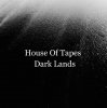 House Of Tapes / Dark Lands (CDR)<img class='new_mark_img2' src='https://img.shop-pro.jp/img/new/icons50.gif' style='border:none;display:inline;margin:0px;padding:0px;width:auto;' />