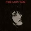 LYDIA LUNCH / 13.13 (CD)<img class='new_mark_img2' src='https://img.shop-pro.jp/img/new/icons50.gif' style='border:none;display:inline;margin:0px;padding:0px;width:auto;' />