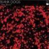 BLANK DOGS / Slow Room! (7