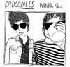 CROCODILES / I Wanna Kill (7