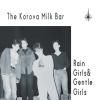 The Korova Milk Bar / Rain Girls & Gentle Girls (10INCH)<img class='new_mark_img2' src='https://img.shop-pro.jp/img/new/icons50.gif' style='border:none;display:inline;margin:0px;padding:0px;width:auto;' />