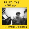 VARIOUS / I KILLED THE MONSTER - The Songs of Daniel Johnston (LP - BLACK VINYL)<img class='new_mark_img2' src='https://img.shop-pro.jp/img/new/icons50.gif' style='border:none;display:inline;margin:0px;padding:0px;width:auto;' />