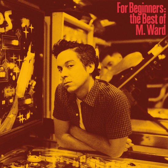 M. WARD / For Beginners: The Best of M. Ward (LP) - RECORD SHOP FILE-UNDER