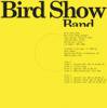 BIRD SHOW BAND / S/T (CD)<img class='new_mark_img2' src='https://img.shop-pro.jp/img/new/icons50.gif' style='border:none;display:inline;margin:0px;padding:0px;width:auto;' />