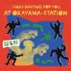 <img class='new_mark_img1' src='https://img.shop-pro.jp/img/new/icons1.gif' style='border:none;display:inline;margin:0px;padding:0px;width:auto;' />Ķ / I WAS WAITING FOR YOU AT OKAYAMA-STATION (CD)