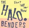 THE HALO BENDERS / Don't Tell Me Now (LP)<img class='new_mark_img2' src='https://img.shop-pro.jp/img/new/icons57.gif' style='border:none;display:inline;margin:0px;padding:0px;width:auto;' />