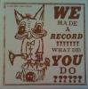 VARIOUS / We Made A Record!!!!!!! What Did You Do?????? (LP)<img class='new_mark_img2' src='https://img.shop-pro.jp/img/new/icons50.gif' style='border:none;display:inline;margin:0px;padding:0px;width:auto;' />