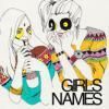GIRLS NAMES / Don't Let Me In (12