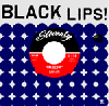 BLACK LIPS / Does She Want / Stoned (7