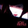SOFT METALS / The Cold World Melts (12