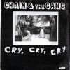 CHAIN AND THE GANG / Cry, Cry, Cry Over You (7