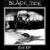 BLACK ICE / Eve EP (10