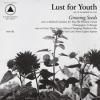 LUST FOR YOUTH / Growing Seeds (LP)<img class='new_mark_img2' src='https://img.shop-pro.jp/img/new/icons50.gif' style='border:none;display:inline;margin:0px;padding:0px;width:auto;' />