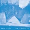 AMOR DE DIAS / The House At Sea (CD)<img class='new_mark_img2' src='https://img.shop-pro.jp/img/new/icons50.gif' style='border:none;display:inline;margin:0px;padding:0px;width:auto;' />