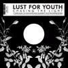 LUST FOR YOUTH / Chasing the Light (12
