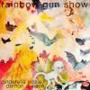 RAINBOW GUN SHOW / Cinderella Sizzle (7