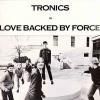 TRONICS / Love Backed By Force (LP)<img class='new_mark_img2' src='https://img.shop-pro.jp/img/new/icons50.gif' style='border:none;display:inline;margin:0px;padding:0px;width:auto;' />