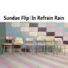 talk / Sundae Flip / In Refrain Rain (7