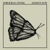 SUBURBAN LIVING / Always Eyes (7