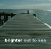BRIGHTER / Out To Sea (CD)<img class='new_mark_img2' src='https://img.shop-pro.jp/img/new/icons50.gif' style='border:none;display:inline;margin:0px;padding:0px;width:auto;' />
