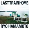 Ryo Hamamoto / Last Train Home  (7