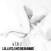 LILLIES AND REMAINS / MERU (CDEP)<img class='new_mark_img2' src='https://img.shop-pro.jp/img/new/icons57.gif' style='border:none;display:inline;margin:0px;padding:0px;width:auto;' />